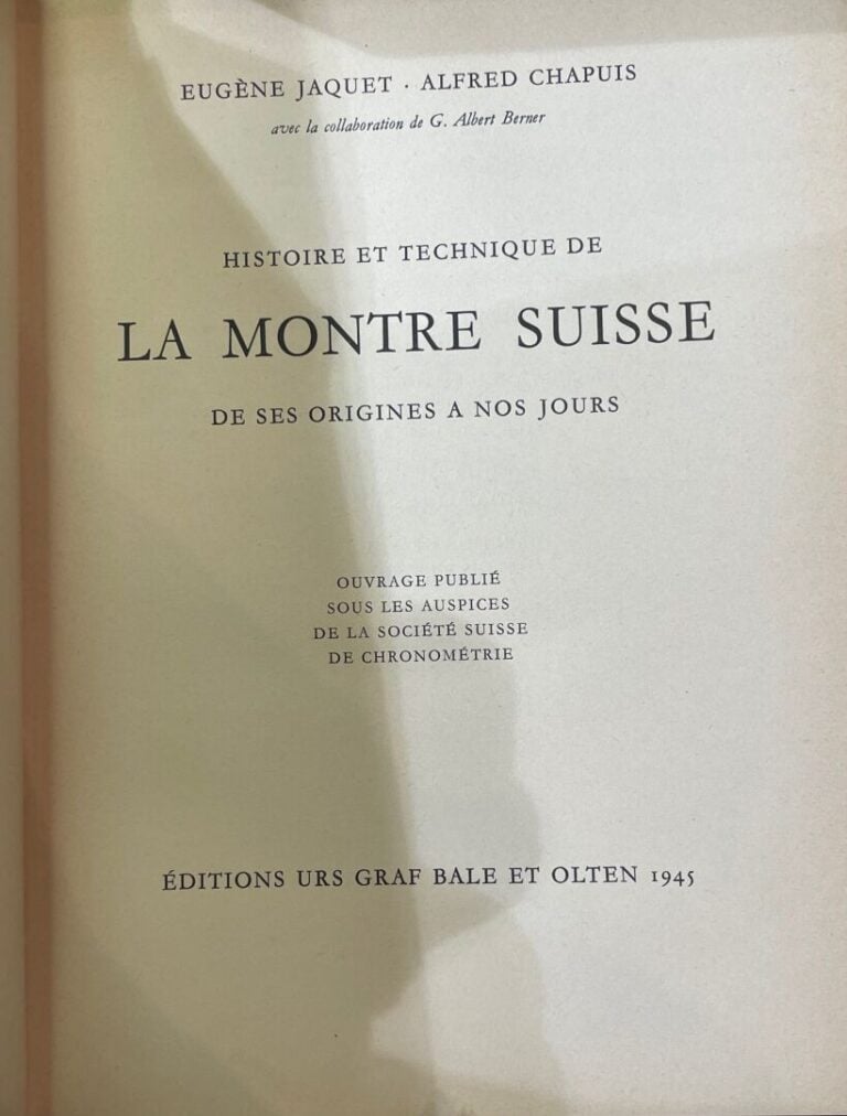 JAQUET (Eugène) & CHAPUIS (Alfred) - Histoire et technique de la montre suisse,…